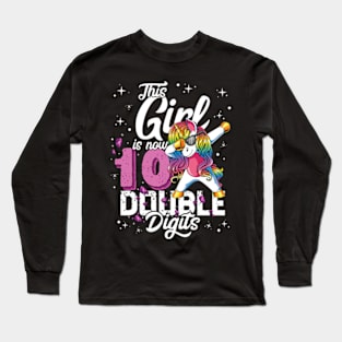 This Girl Is Now 10 Double Digits Dabbing Unicorn Birthday Long Sleeve T-Shirt